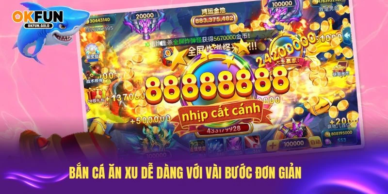 Bắn cá ăn xu dễ dàng với vài bước đơn giản