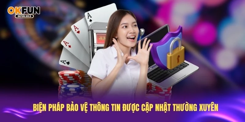 Biện pháp bảo vệ thông tin được cập nhật thường xuyên trong chính sách bảo mật