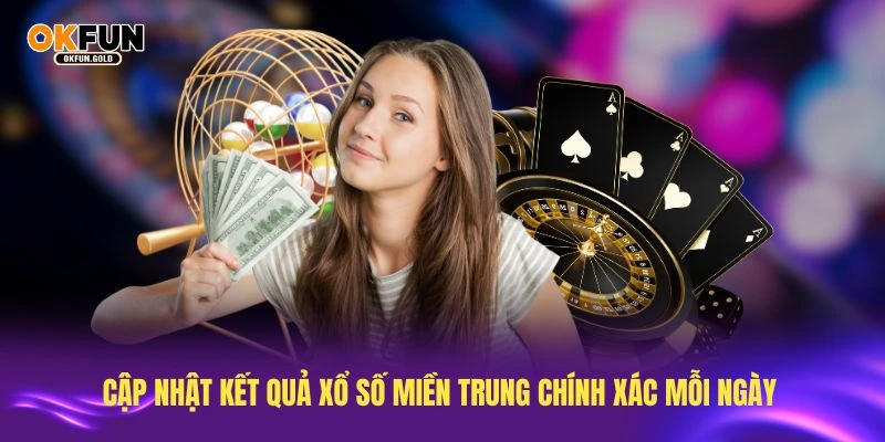 Cập nhật kết quả xổ số miền Trung chính xác mỗi ngày