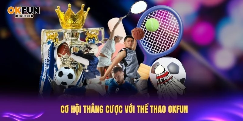 Cải thiện cơ hội thắng cược với thể thao OKFUN hiệu quả