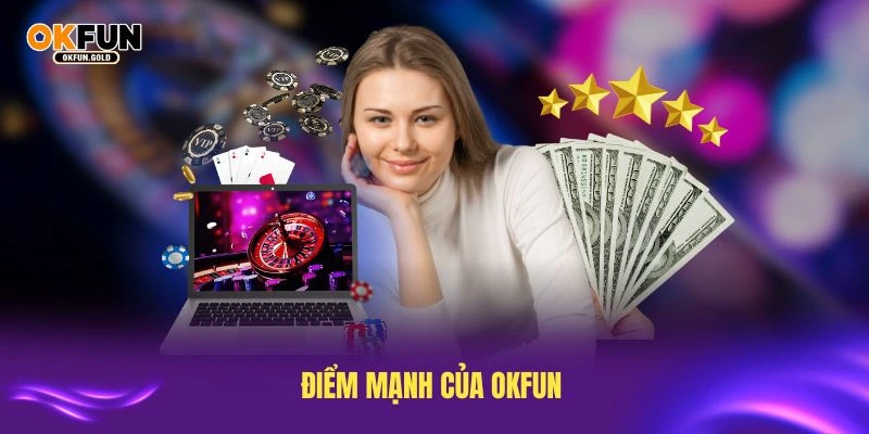 Điểm mạnh của OKFUN thu hút hội viên