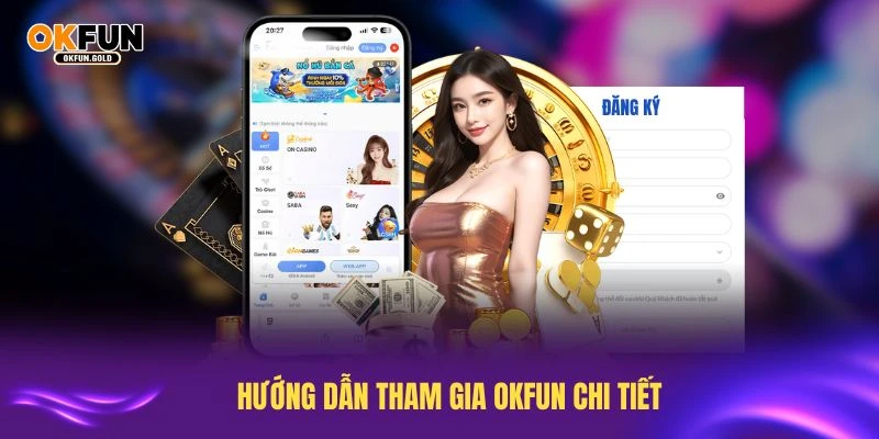 Hướng dẫn tham gia OKFUN chi tiết