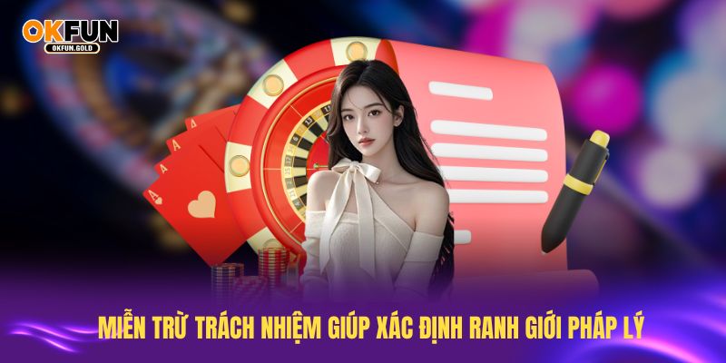 Miễn trừ trách nhiệm giúp xác định ranh giới pháp lý
