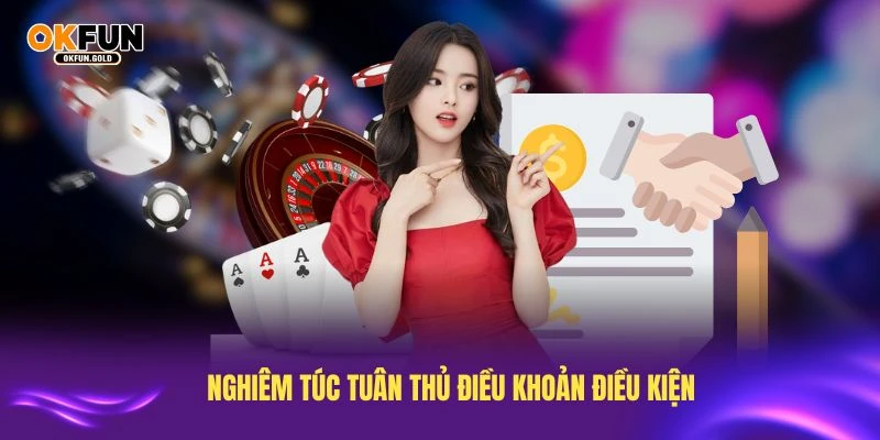 Nghiêm túc tuân thủ điều khoản điều kiện khi chơi tại OKFUN
