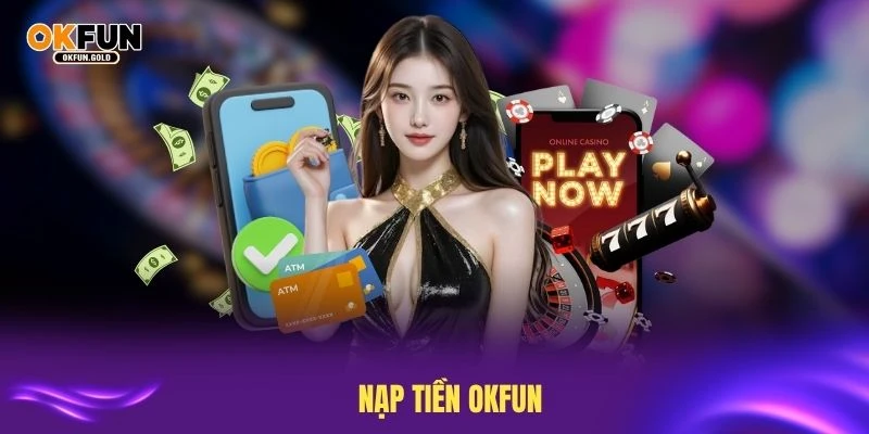 nạp tiền okfun