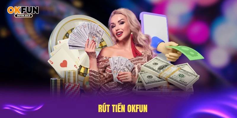 rút tiền okfun